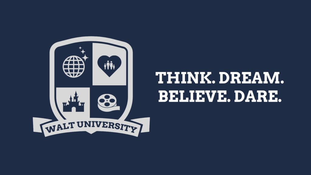 Think. Dream. Believe. Dare. | www.WaltUniversity.com